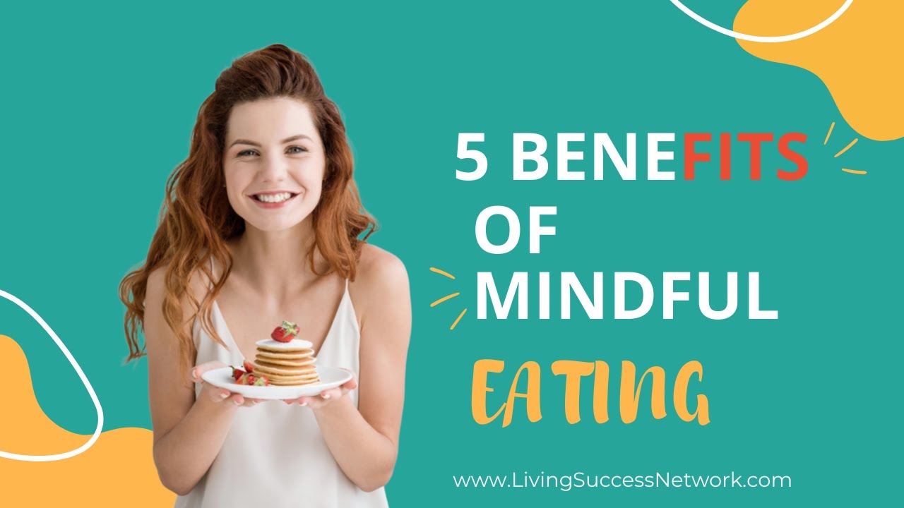 Discover the Five Remarkable Benefits of Mindful Eating - My Blog